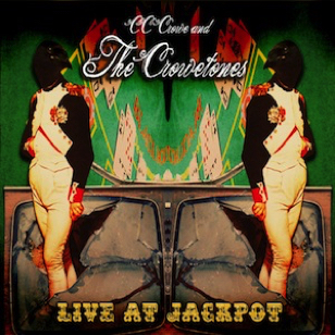 CC Crowe & The Crowetones - Live At Jackpot